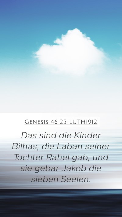 Genesis 46:25 LUTH1912 Mobile Phone Wallpaper - Das sind die Kinder Bilhas, die Laban seiner - Mobile Bible Verse Wallpaper