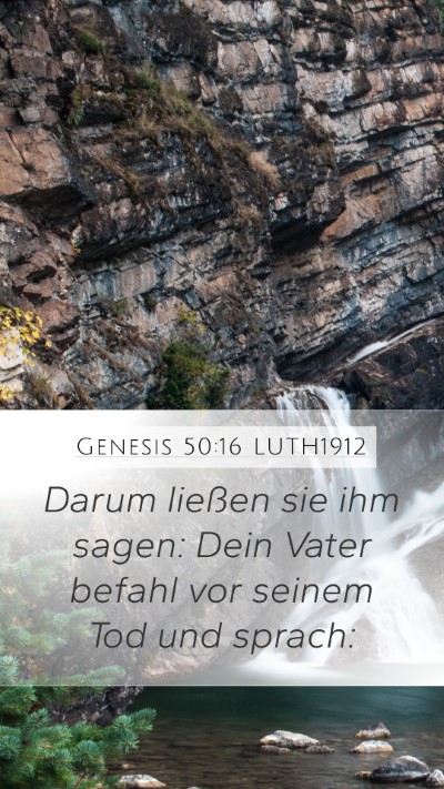 Genesis 50:16 LUTH1912 Mobile Phone Wallpaper - Darum ließen sie ihm sagen: Dein Vater befahl - Mobile Bible Verse Wallpaper