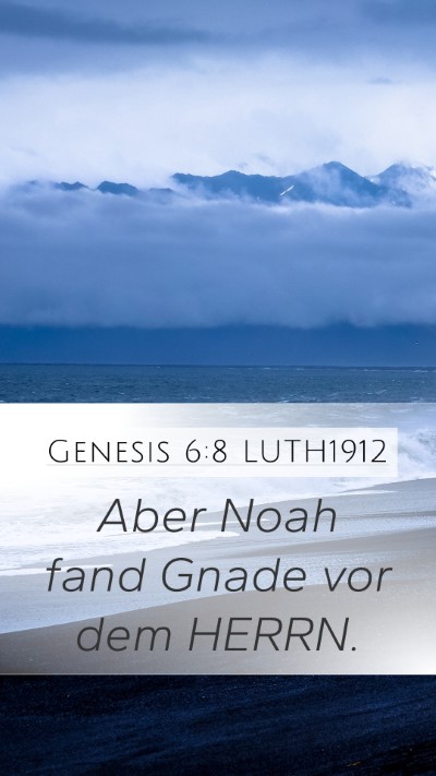 Genesis 6:8 LUTH1912 Mobile Phone Wallpaper - Aber Noah fand Gnade vor dem - Mobile Bible Verse Wallpaper