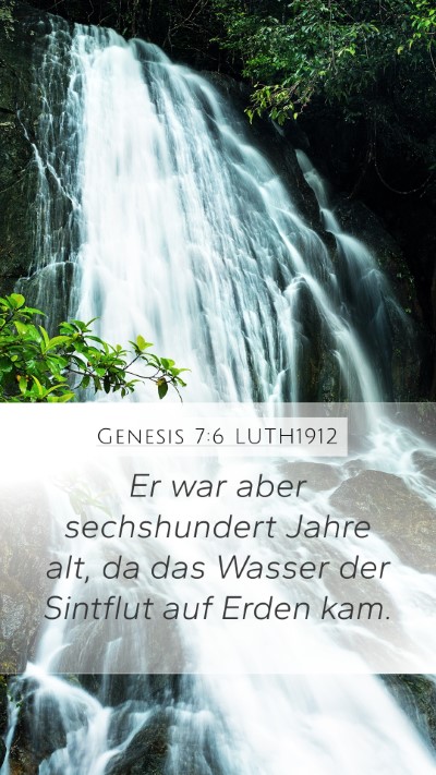 Genesis 7:6 LUTH1912 Mobile Phone Wallpaper - Er war aber sechshundert Jahre alt, da das Wasser - Mobile Bible Verse Wallpaper