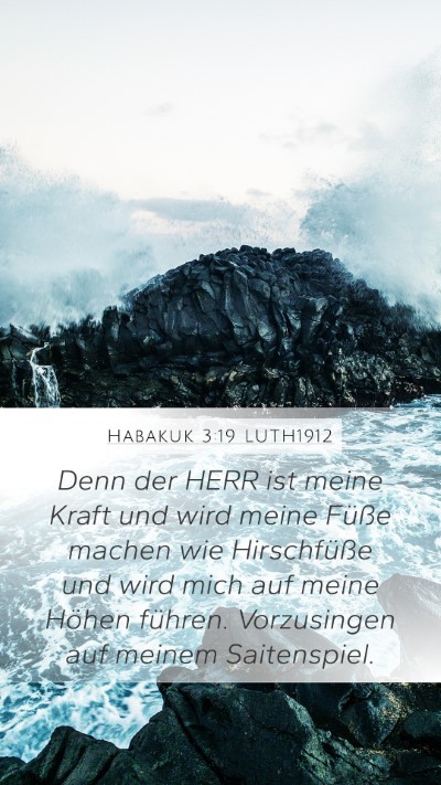 Habakuk 3:19 LUTH1912 Mobile Phone Wallpaper - Denn der HERR ist meine Kraft und wird meine - Mobile Bible Verse Wallpaper
