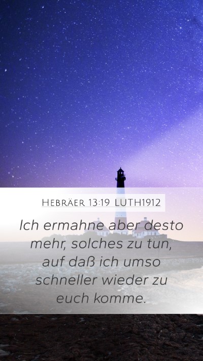 Hebräer 13:19 LUTH1912 Bible Verse Image