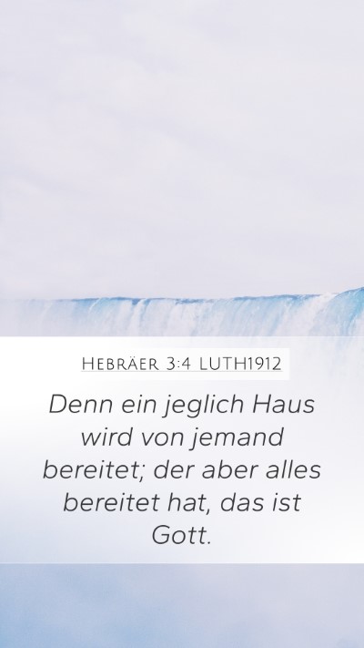 Hebräer 3:4 LUTH1912 Mobile Phone Wallpaper - Denn ein jeglich Haus wird von jemand bereitet; - Mobile Bible Verse Wallpaper