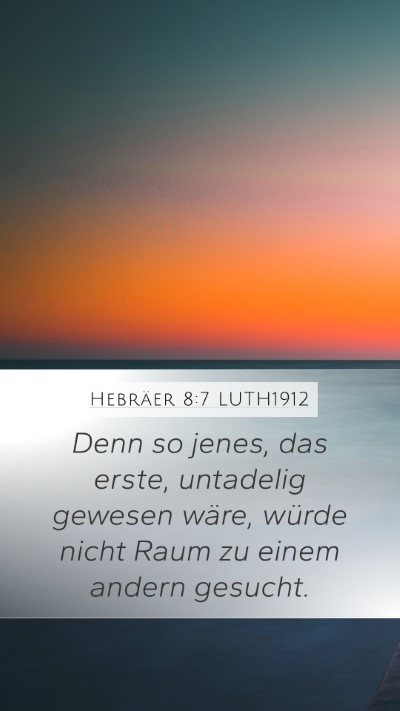 Hebräer 8:7 LUTH1912 Mobile Phone Wallpaper - Denn so jenes, das erste, untadelig gewesen - Mobile Bible Verse Wallpaper