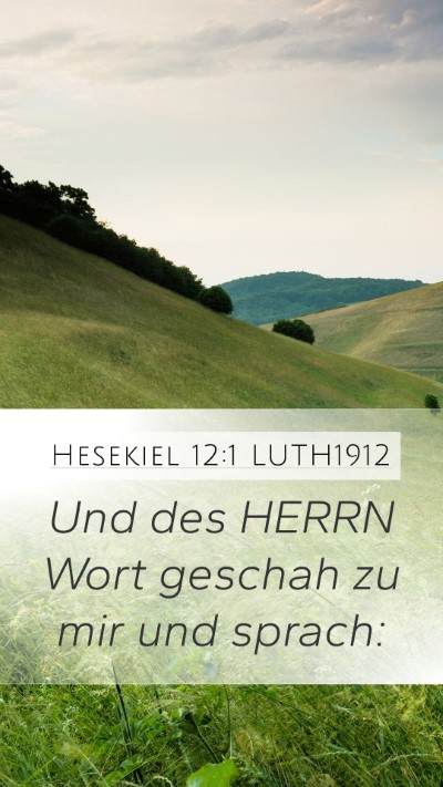Hesekiel 12:1 LUTH1912 Mobile Phone Wallpaper - Und des HERRN Wort geschah zu mir und - Mobile Bible Verse Wallpaper