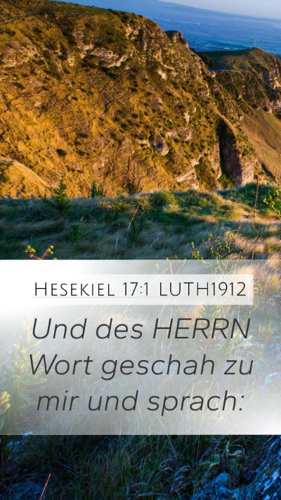 Hesekiel 17:1 LUTH1912 Mobile Phone Wallpaper - Und des HERRN Wort geschah zu mir und - Mobile Bible Verse Wallpaper