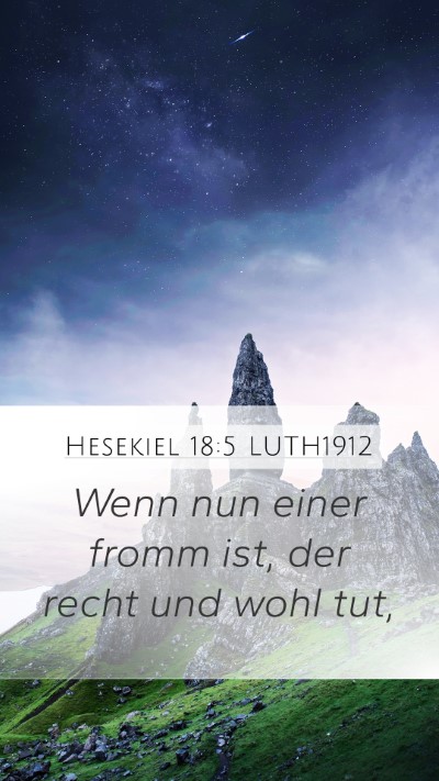 Hesekiel 18:5 LUTH1912 Mobile Phone Wallpaper - Wenn nun einer fromm ist, der recht und wohl - Mobile Bible Verse Wallpaper