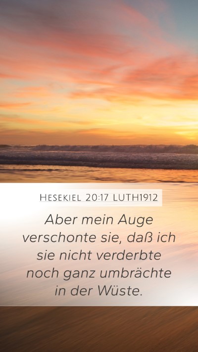 Hesekiel 20:17 LUTH1912 Mobile Phone Wallpaper - Aber mein Auge verschonte sie, daß ich sie nicht - Mobile Bible Verse Wallpaper