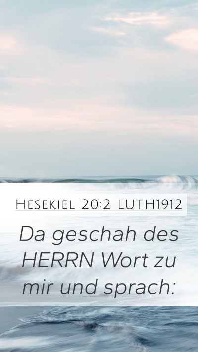 Hesekiel 20:2 LUTH1912 Mobile Phone Wallpaper - Da geschah des HERRN Wort zu mir und - Mobile Bible Verse Wallpaper