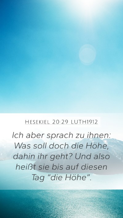 Hesekiel 20:29 LUTH1912 Mobile Phone Wallpaper - Ich aber sprach zu ihnen: Was soll doch die - Mobile Bible Verse Wallpaper