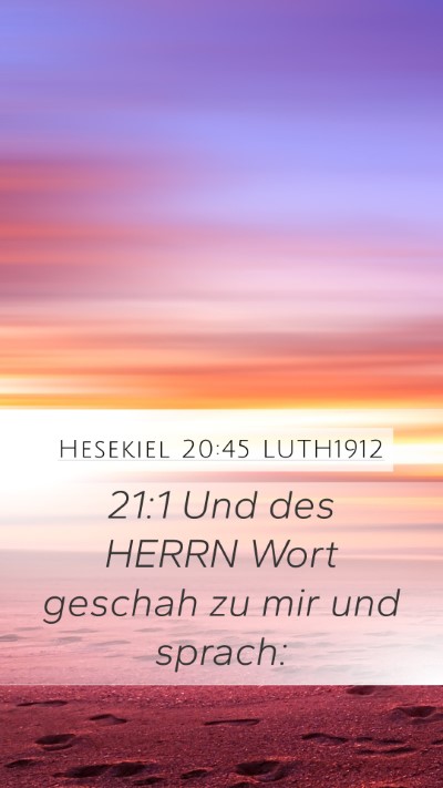 Hesekiel 20:45 LUTH1912 Mobile Phone Wallpaper - 21:1 Und des HERRN Wort geschah zu mir und - Mobile Bible Verse Wallpaper