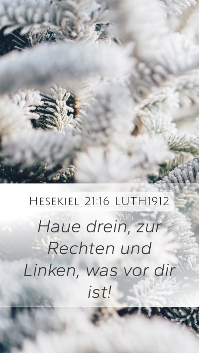 Hesekiel 21:16 LUTH1912 Mobile Phone Wallpaper - Haue drein, zur Rechten und Linken, was vor dir - Mobile Bible Verse Wallpaper