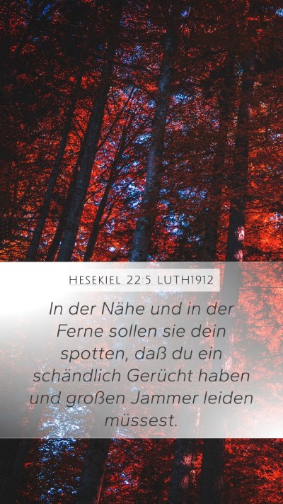 Hesekiel 22:5 LUTH1912 Mobile Phone Wallpaper - In der Nähe und in der Ferne sollen sie dein - Mobile Bible Verse Wallpaper
