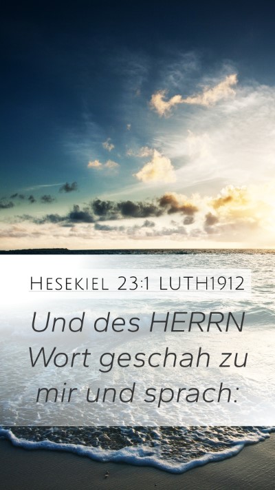 Hesekiel 23:1 LUTH1912 Mobile Phone Wallpaper - Und des HERRN Wort geschah zu mir und - Mobile Bible Verse Wallpaper