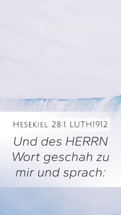 Hesekiel 28:1 LUTH1912 Mobile Phone Wallpaper - Und des HERRN Wort geschah zu mir und - Mobile Bible Verse Wallpaper