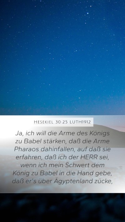 Hesekiel 30:25 LUTH1912 Mobile Phone Wallpaper - Ja, ich will die Arme des Königs zu Babel - Mobile Bible Verse Wallpaper
