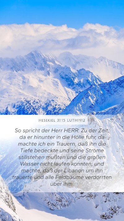 Hesekiel 31:15 LUTH1912 Mobile Phone Wallpaper - So spricht der Herr HERR: Zu der Zeit, da er - Mobile Bible Verse Wallpaper