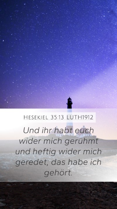 Hesekiel 35:13 LUTH1912 Mobile Phone Wallpaper - Und ihr habt euch wider mich gerühmt und heftig - Mobile Bible Verse Wallpaper