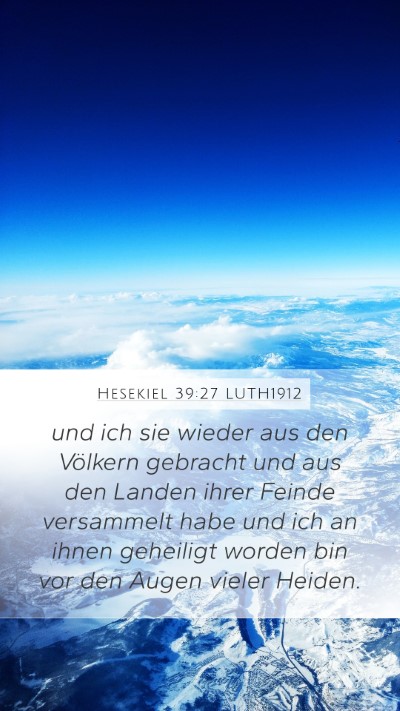 Hesekiel 39:27 LUTH1912 Mobile Phone Wallpaper - und ich sie wieder aus den Völkern gebracht und - Mobile Bible Verse Wallpaper