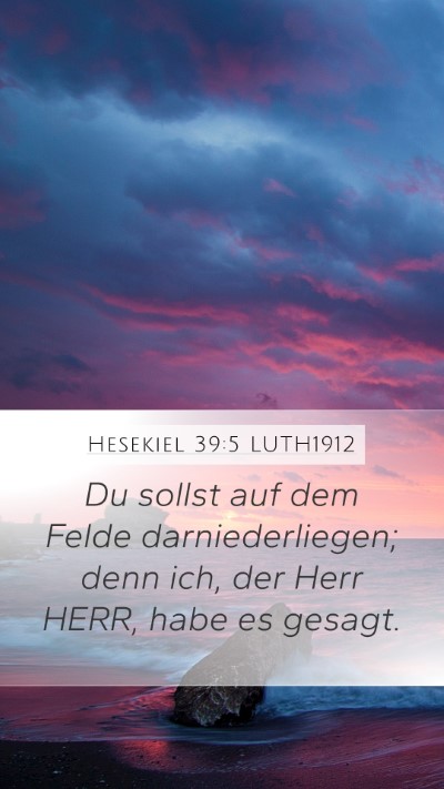 Hesekiel 39:5 LUTH1912 Mobile Phone Wallpaper - Du sollst auf dem Felde darniederliegen; denn - Mobile Bible Verse Wallpaper