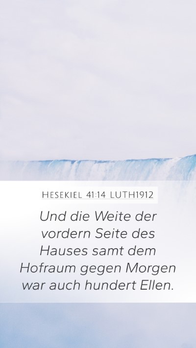 Hesekiel 41:14 LUTH1912 Mobile Phone Wallpaper - Und die Weite der vordern Seite des Hauses samt - Mobile Bible Verse Wallpaper