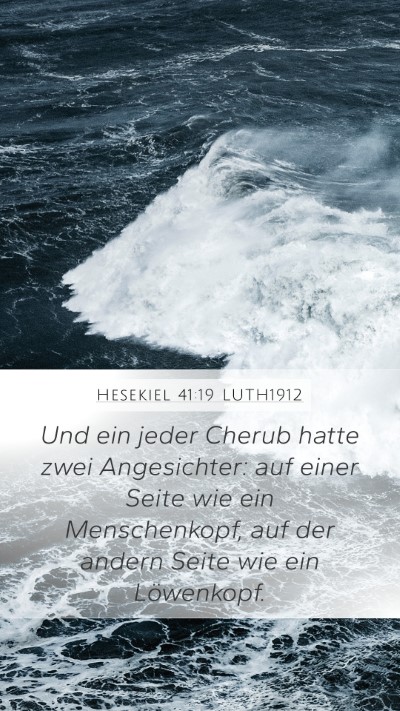 Hesekiel 41:19 LUTH1912 Mobile Phone Wallpaper - Und ein jeder Cherub hatte zwei Angesichter: auf - Mobile Bible Verse Wallpaper