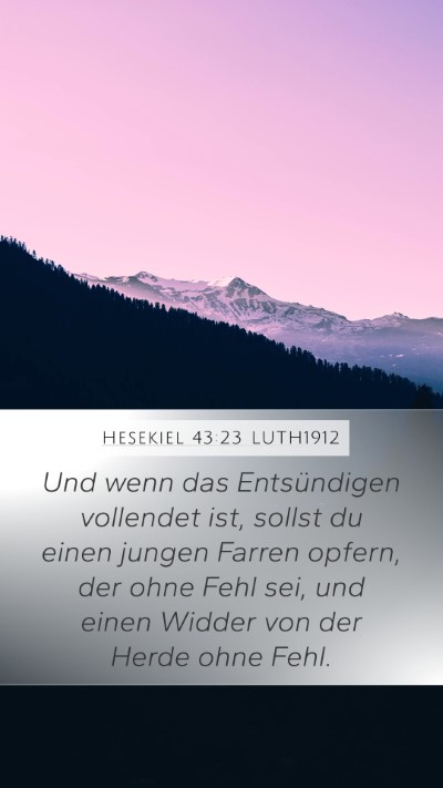 Hesekiel 43:23 LUTH1912 Mobile Phone Wallpaper - Und wenn das Entsündigen vollendet ist, sollst - Mobile Bible Verse Wallpaper