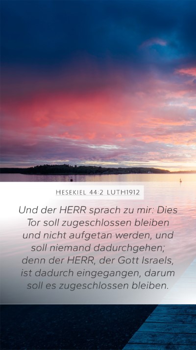 Hesekiel 44:2 LUTH1912 Mobile Phone Wallpaper - Und der HERR sprach zu mir: Dies Tor soll - Mobile Bible Verse Wallpaper