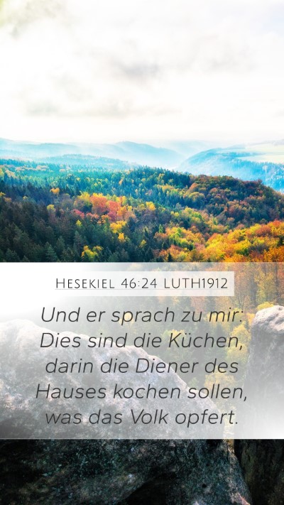 Hesekiel 46:24 LUTH1912 Mobile Phone Wallpaper - Und er sprach zu mir: Dies sind die Küchen, - Mobile Bible Verse Wallpaper