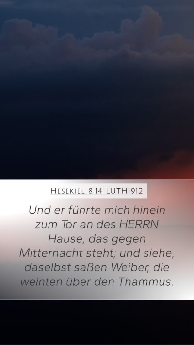 Hesekiel 8:14 LUTH1912 Bible Verse Image