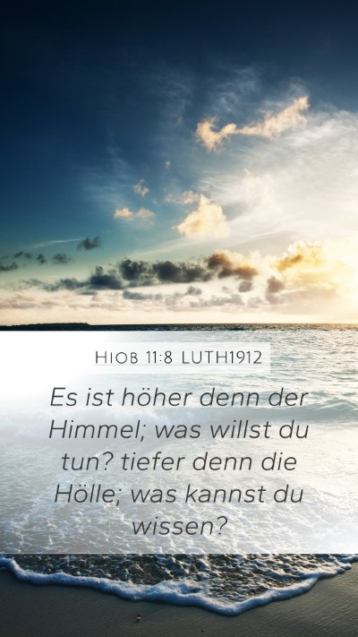 Hiob 11:8 LUTH1912 Mobile Phone Wallpaper - Es ist höher denn der Himmel; was willst du tun? - Mobile Bible Verse Wallpaper