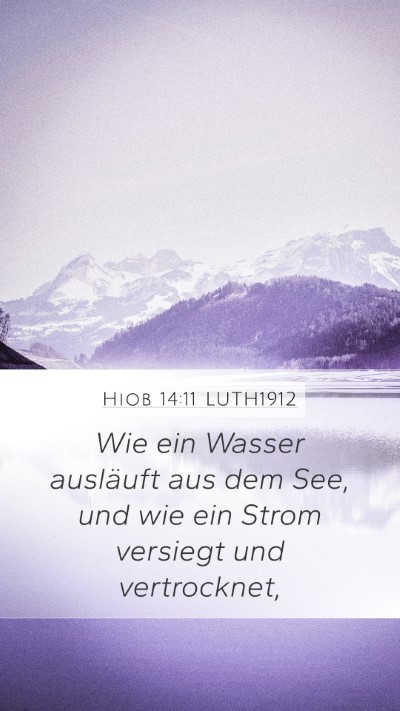 Hiob 14:11 LUTH1912 Mobile Phone Wallpaper - Wie ein Wasser ausläuft aus dem See, und wie ein - Mobile Bible Verse Wallpaper