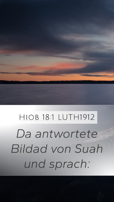Hiob 18:1 LUTH1912 Mobile Phone Wallpaper - Da antwortete Bildad von Suah und - Mobile Bible Verse Wallpaper