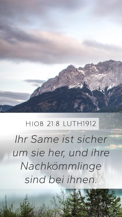Hiob 21:8 LUTH1912 Mobile Phone Wallpaper - Ihr Same ist sicher um sie her, und ihre - Mobile Bible Verse Wallpaper