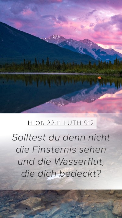 Hiob 22:11 LUTH1912 Mobile Phone Wallpaper - Solltest du denn nicht die Finsternis sehen und - Mobile Bible Verse Wallpaper