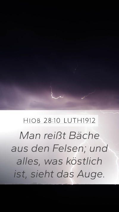 Hiob 28:10 LUTH1912 Mobile Phone Wallpaper - Man reißt Bäche aus den Felsen; und alles, was - Mobile Bible Verse Wallpaper