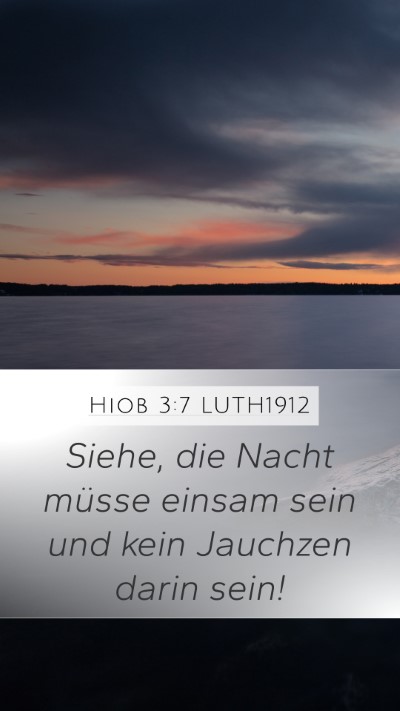 Hiob 3:7 LUTH1912 Mobile Phone Wallpaper - Siehe, die Nacht müsse einsam sein und kein - Mobile Bible Verse Wallpaper