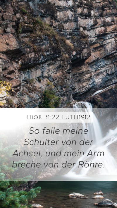Hiob 31:22 LUTH1912 Mobile Phone Wallpaper - So falle meine Schulter von der Achsel, und mein - Mobile Bible Verse Wallpaper