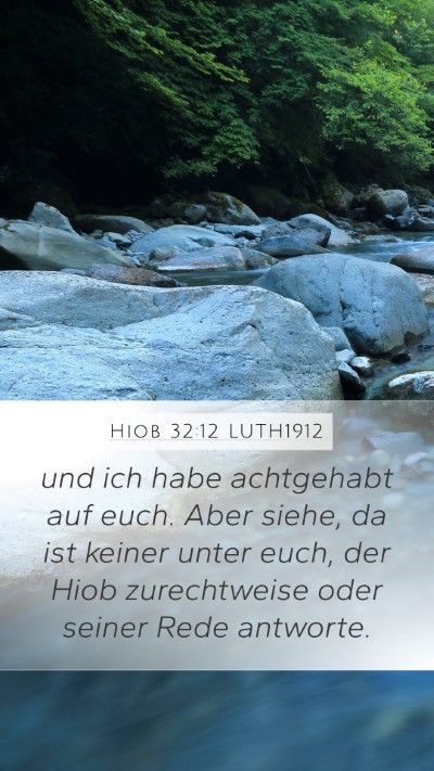 Hiob 32:12 LUTH1912 Mobile Phone Wallpaper - und ich habe achtgehabt auf euch. Aber siehe, da - Mobile Bible Verse Wallpaper
