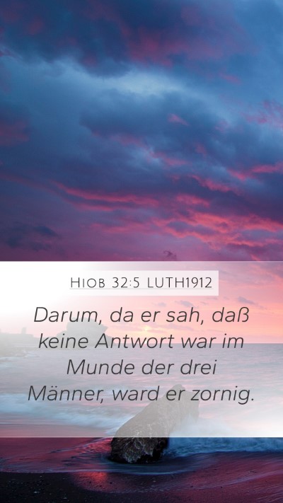 Hiob 32:5 LUTH1912 Mobile Phone Wallpaper - Darum, da er sah, daß keine Antwort war im Munde - Mobile Bible Verse Wallpaper
