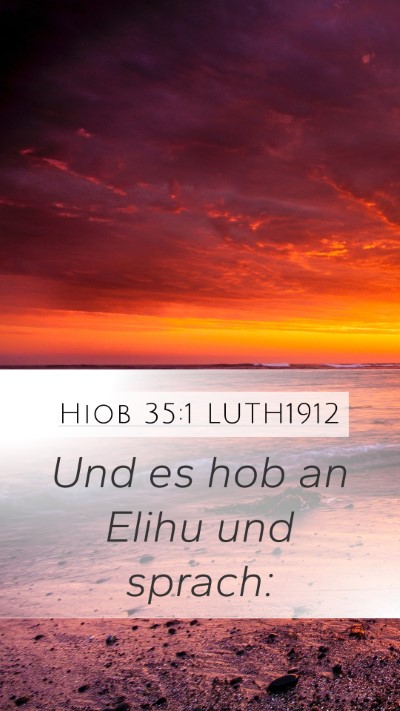 Hiob 35:1 LUTH1912 Mobile Phone Wallpaper - Und es hob an Elihu und - Mobile Bible Verse Wallpaper