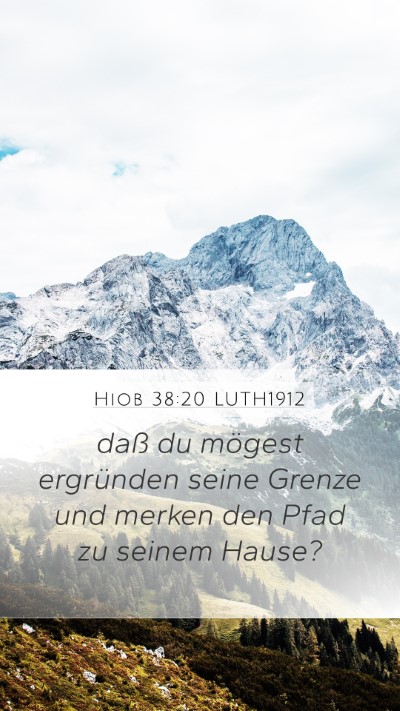 Hiob 38:20 LUTH1912 Mobile Phone Wallpaper - daß du mögest ergründen seine Grenze und - Mobile Bible Verse Wallpaper