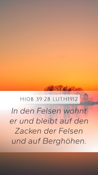 Hiob 39:28 LUTH1912 Mobile Phone Wallpaper - In den Felsen wohnt er und bleibt auf den Zacken - Mobile Bible Verse Wallpaper