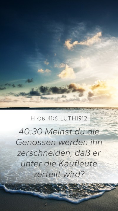 Hiob 41:6 LUTH1912 Mobile Phone Wallpaper - 40:30 Meinst du die Genossen werden ihn - Mobile Bible Verse Wallpaper