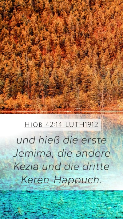 Hiob 42:14 LUTH1912 Mobile Phone Wallpaper - und hieß die erste Jemima, die andere Kezia und - Mobile Bible Verse Wallpaper