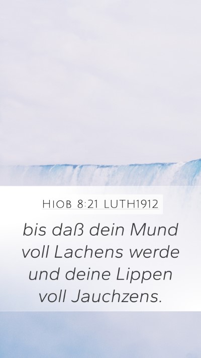 Hiob 8:21 LUTH1912 Mobile Phone Wallpaper - bis daß dein Mund voll Lachens werde und deine - Mobile Bible Verse Wallpaper