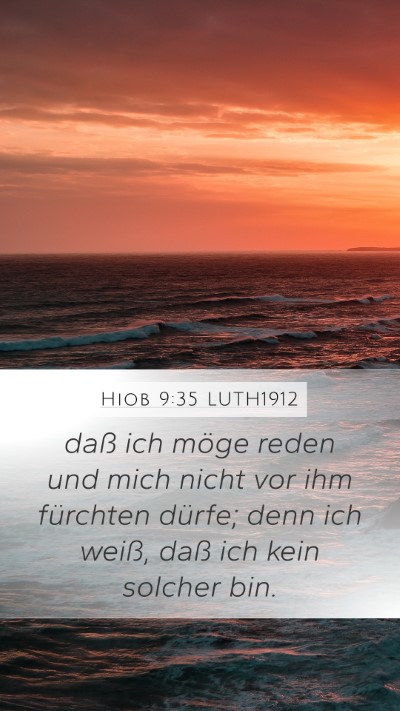 Hiob 9:35 LUTH1912 Mobile Phone Wallpaper - daß ich möge reden und mich nicht vor ihm - Mobile Bible Verse Wallpaper