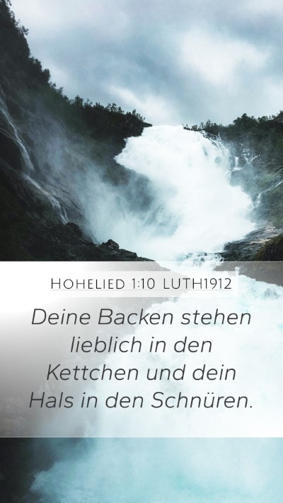 Hohelied 1:10 LUTH1912 Bible Verse Image