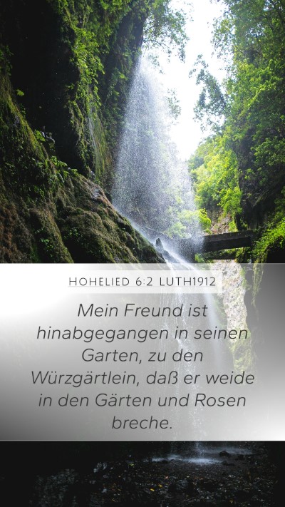 Hohelied 6:2 LUTH1912 Mobile Phone Wallpaper - Mein Freund ist hinabgegangen in seinen Garten, - Mobile Bible Verse Wallpaper