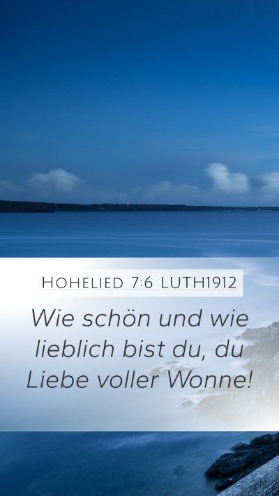 Hohelied 7:6 LUTH1912 Bible Verse Image